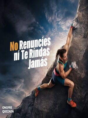 cover image of No Renuncies Ni Te Rindas Jamás